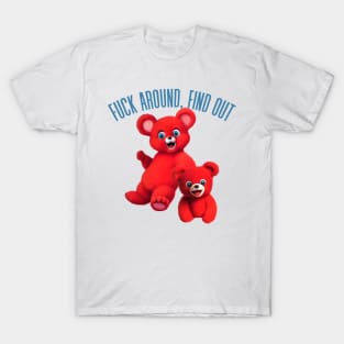 Fuck Around - Find Out T-Shirt